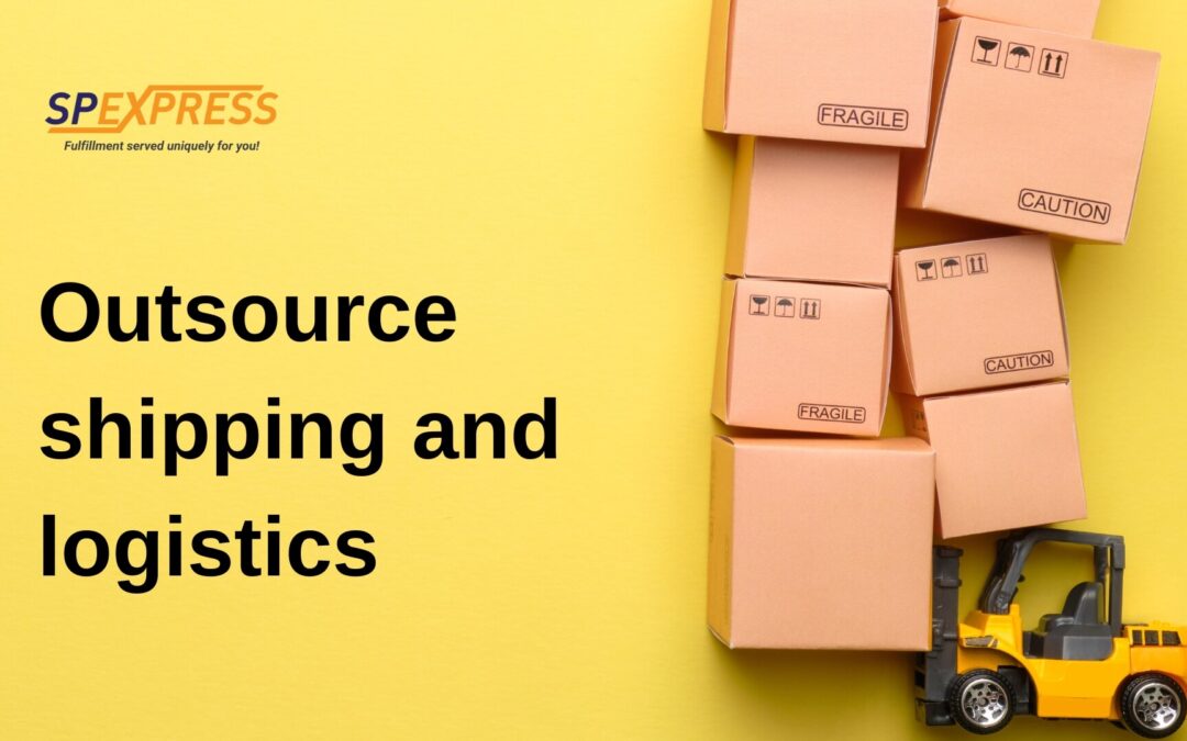 How can outsource shipping and logistics speed your business growth